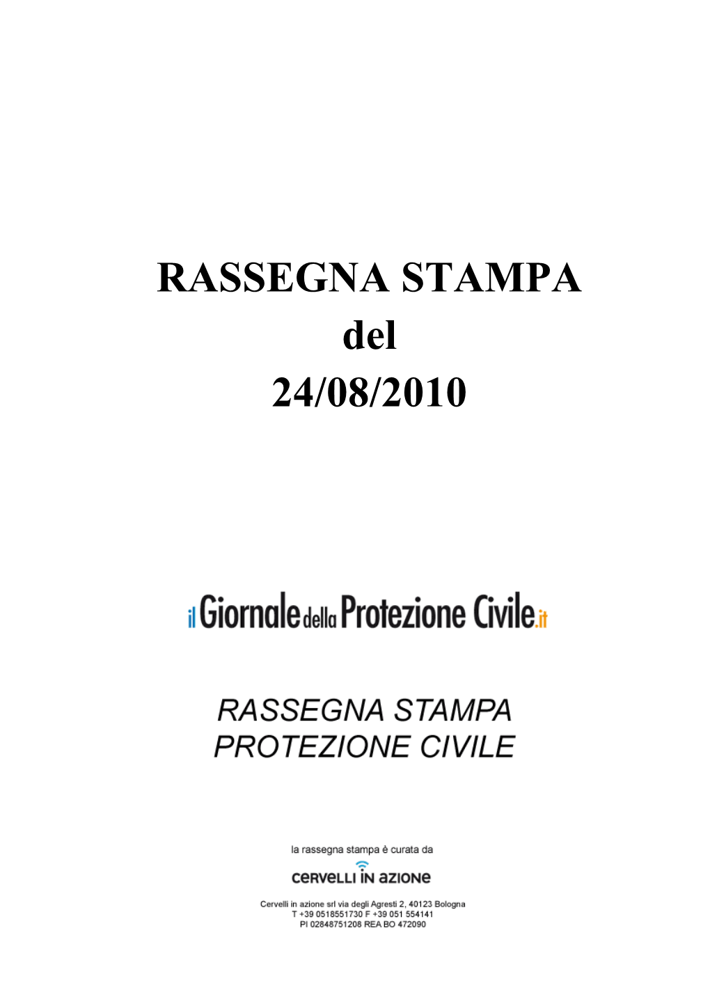RASSEGNA STAMPA Del 24/08/2010 Sommario Rassegna Stampa Dal 23-08-2010 Al 24-08-2010