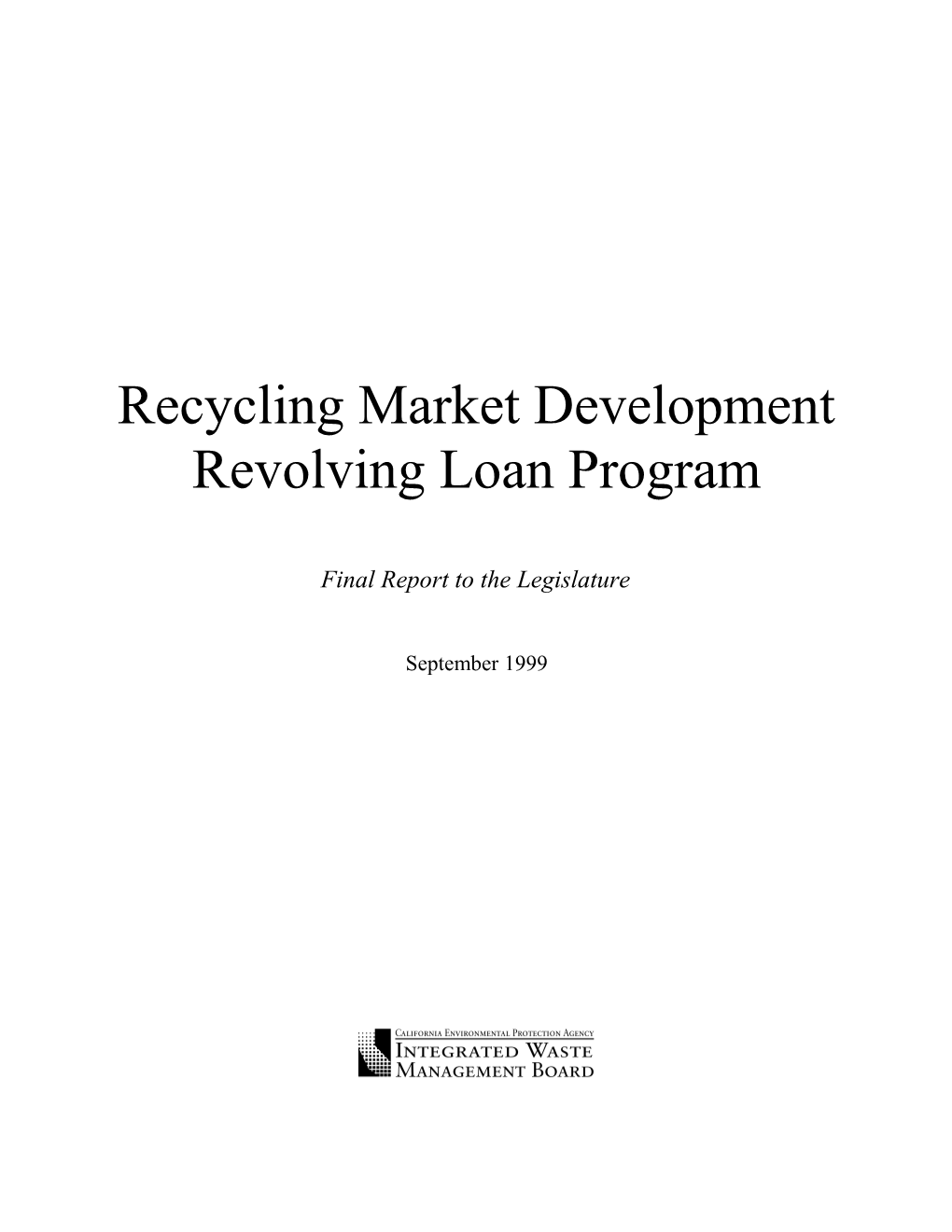 Recycling Market Development Revolving Loan Program: Final Report to the Legislature