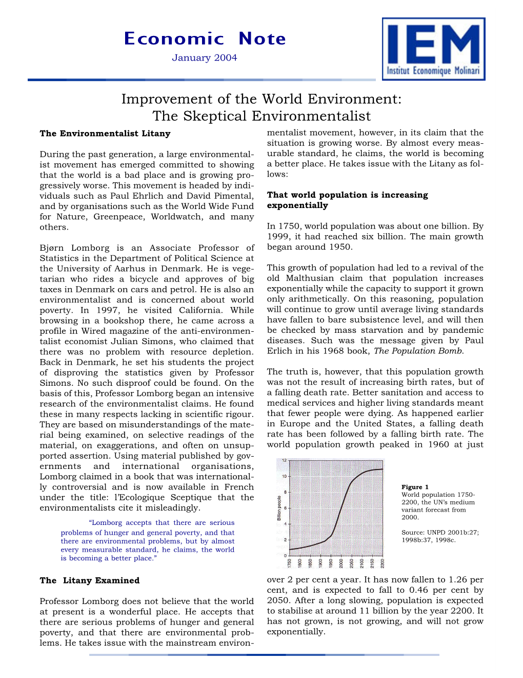 The Skeptical Environmentalist the Environmentalist Litany Mentalist Movement, However, in Its Claim That the Situation Is Growing Worse