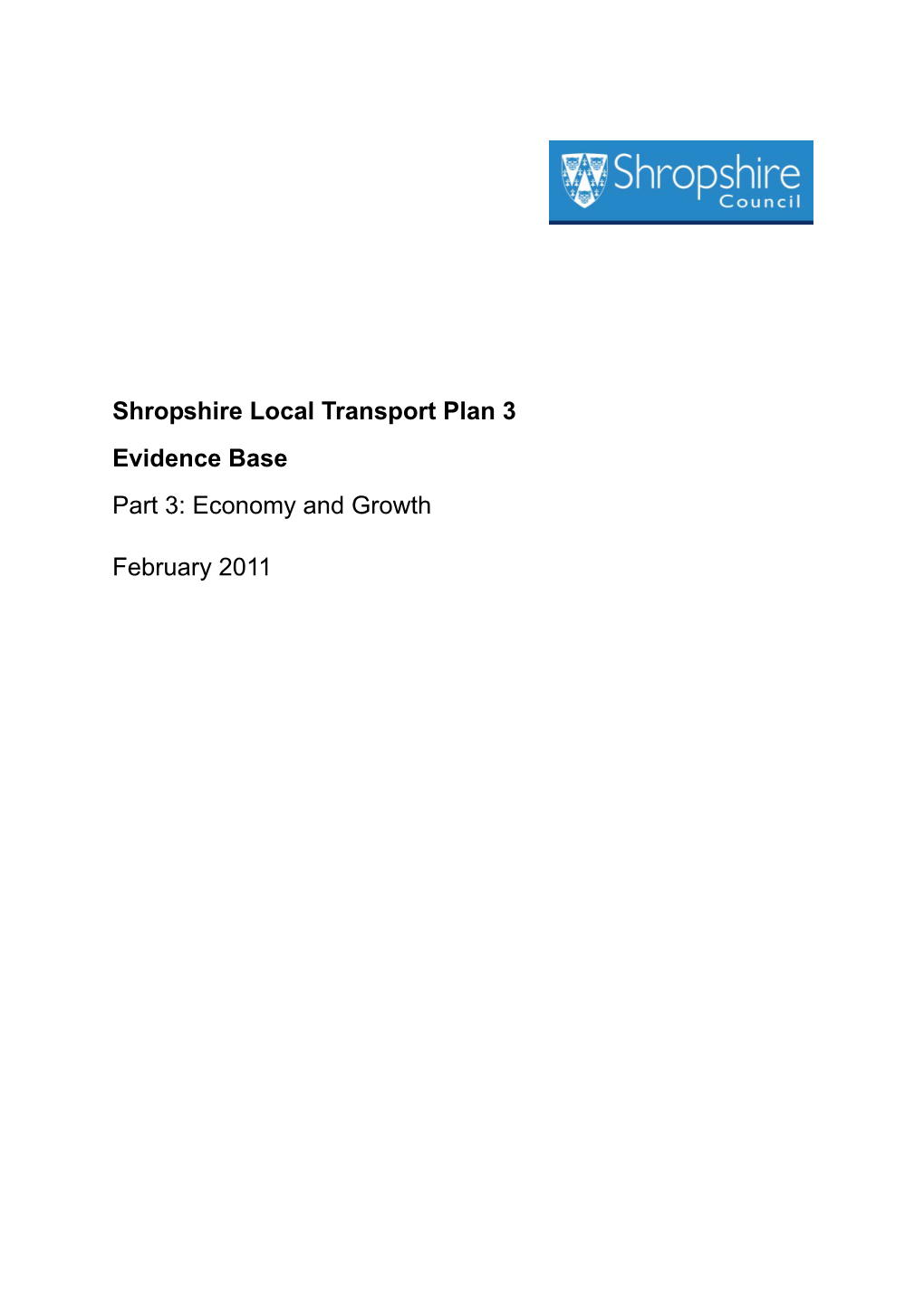 Shropshire Local Transport Plan 3 Evidence Base Part 3: Economy and Growth February 2011