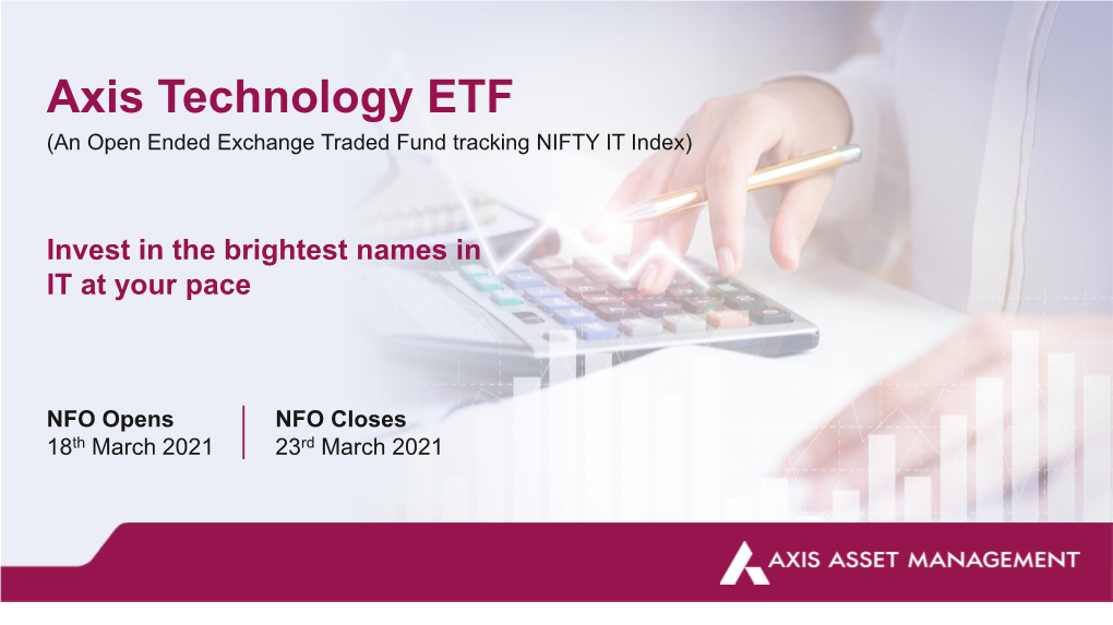 Axis Technology ETF (An Open Ended Exchange Traded Fund Tracking NIFTY IT Index)