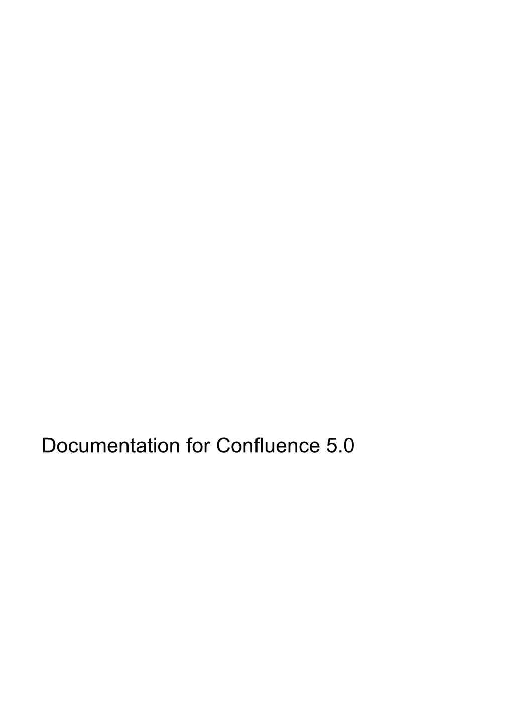 Documentation for Confluence 5.0 Confluence 5.0 Documentation 2