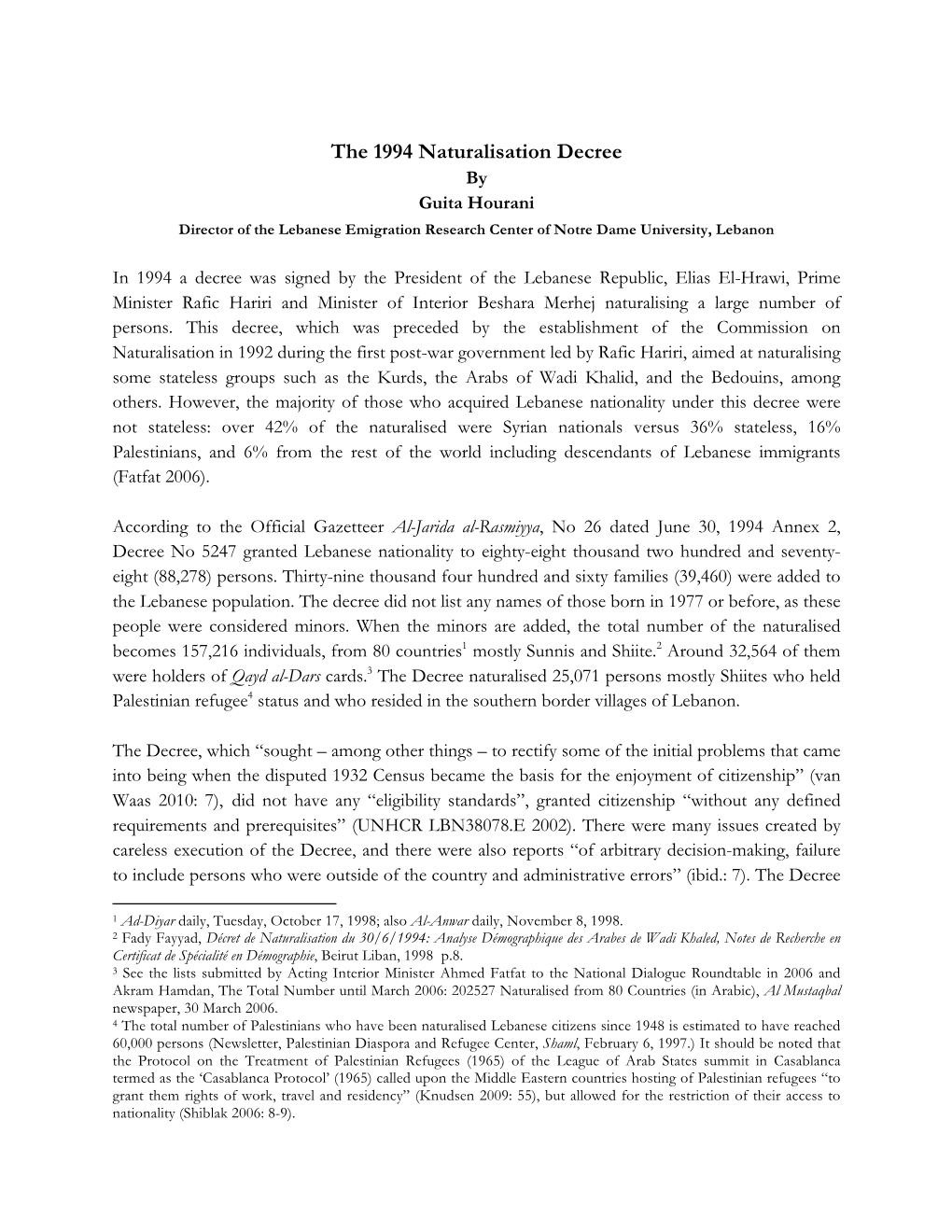 The 1994 Naturalisation Decree by Guita Hourani Director of the Lebanese Emigration Research Center of Notre Dame University, Lebanon