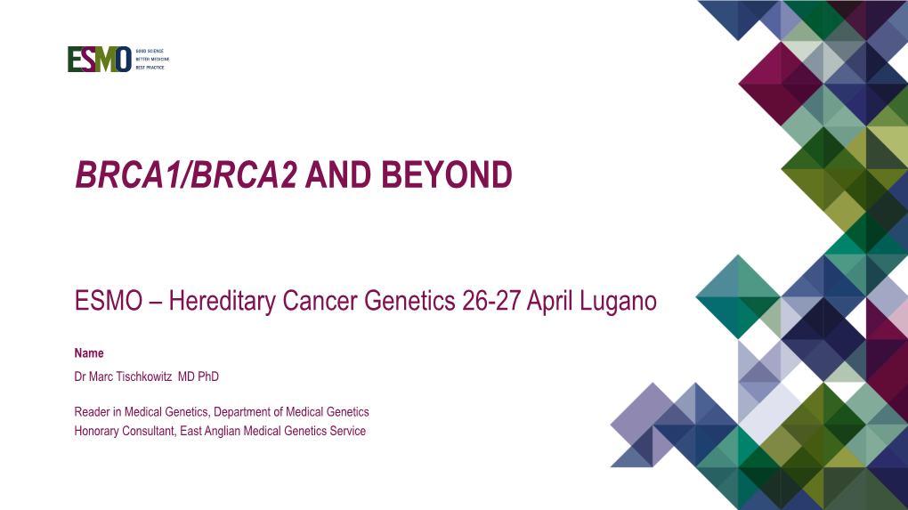 Brca1/Brca2 and Beyond