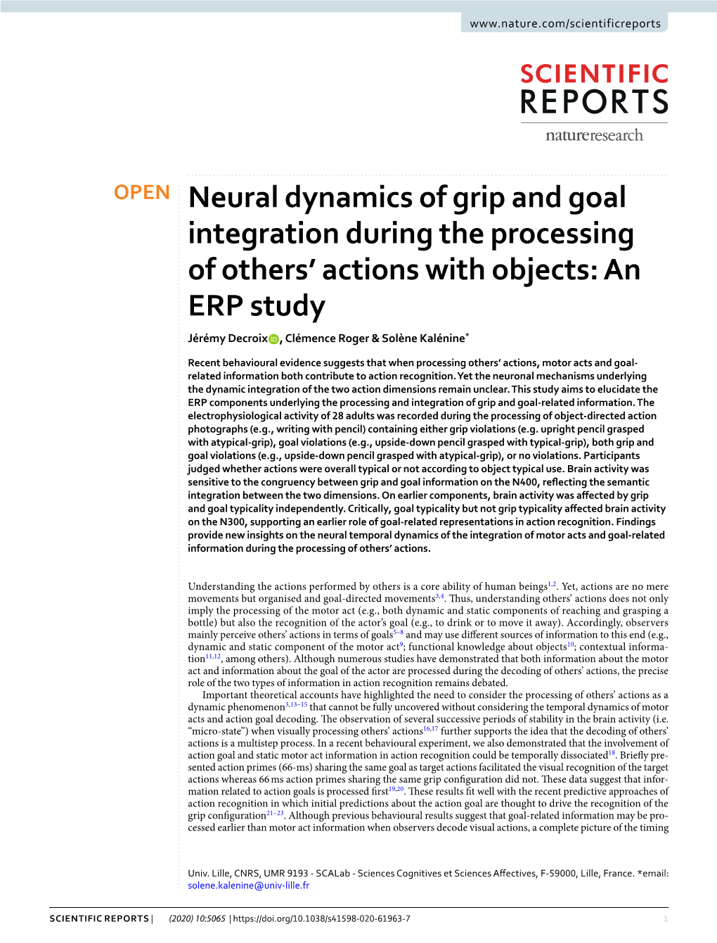 Neural Dynamics of Grip and Goal Integration During the Processing of Others’ Actions with Objects: an ERP Study Jérémy Decroix , Clémence Roger & Solène Kalénine*
