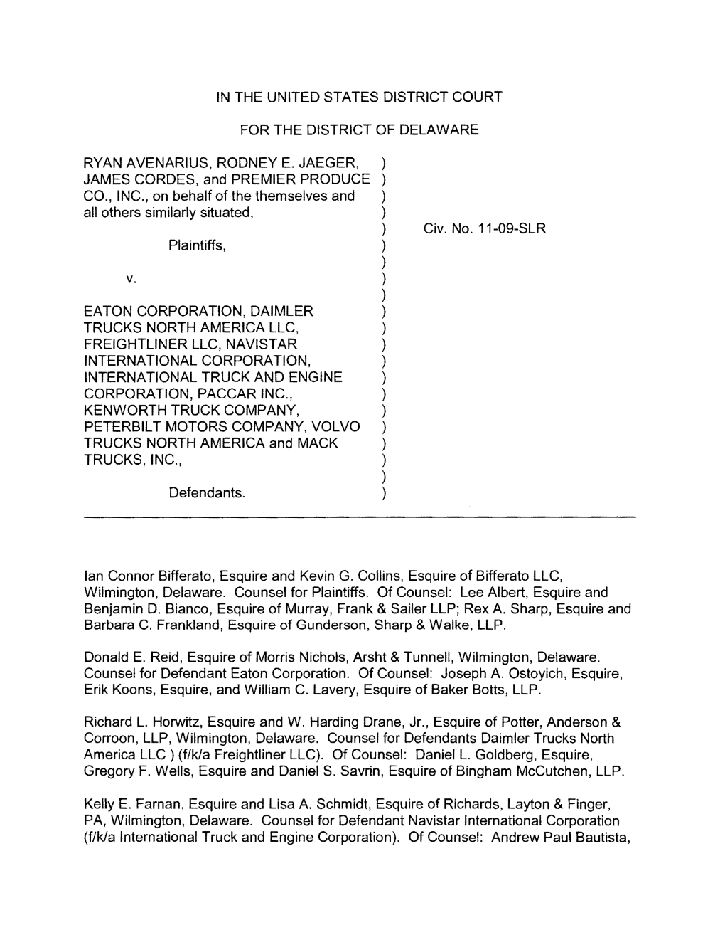 IN the UNITED STATES DISTRICT COURT for the DISTRICT of DELAWARE RYAN AVENARIUS, RODNEY E. JAEGER, ) JAMES CORDES, and PREMIER P