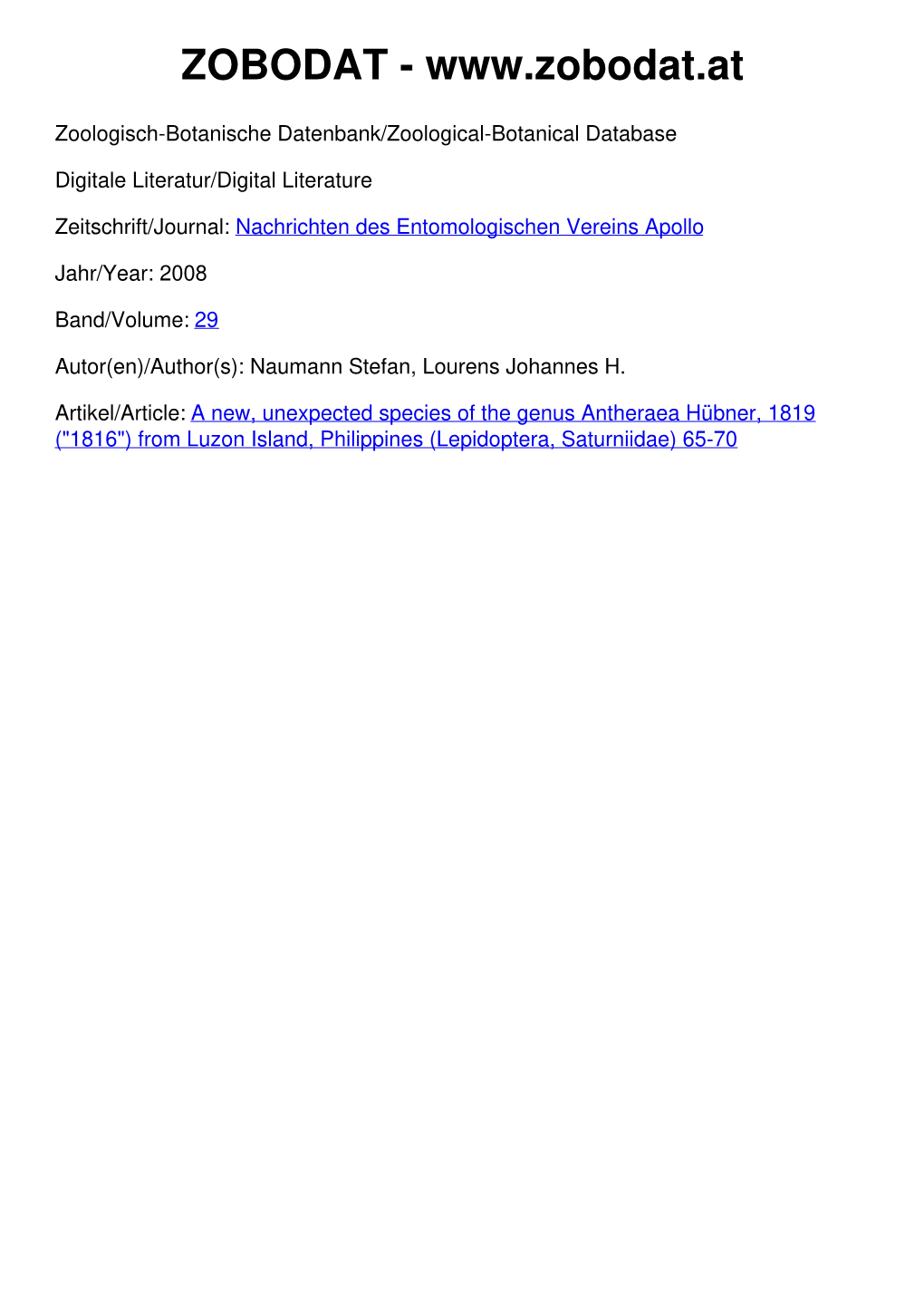 A New, Unexpected Species of the Genus Antheraea Hübner, 1819 ("1816") from Luzon Island, Philippines (Lepidoptera, Saturniidae) 65-70 Nachr