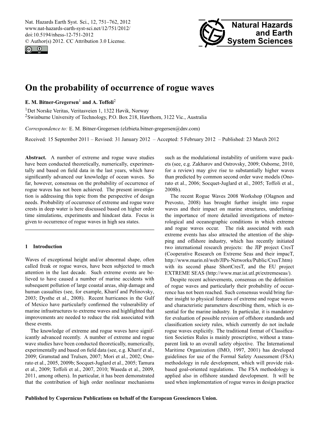 On the Probability of Occurrence of Rogue Waves