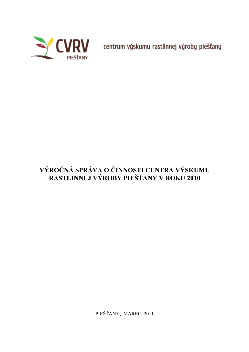 Výročná Správa O Činnosti Centra Výskumu Rastlinnej Výroby Piešťany V Roku 2010