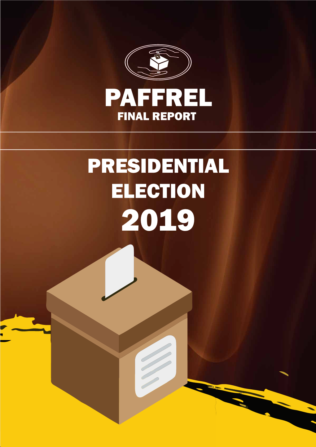 Presidential Election 2019 Final Report Presidential Election 2019