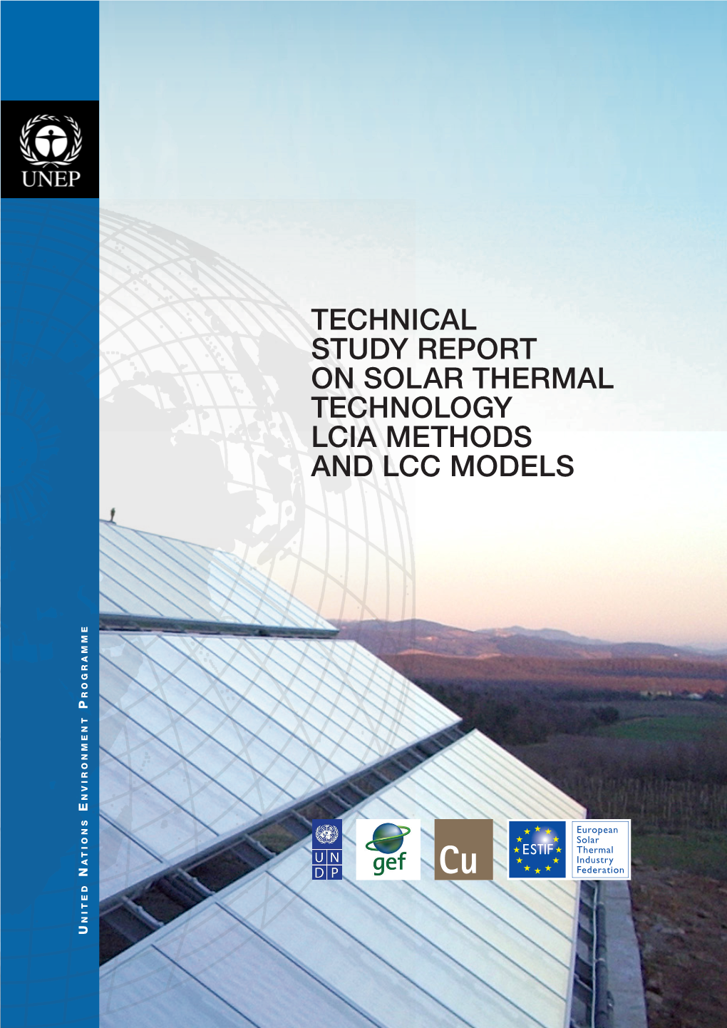 Technical Study Report on Solar Thermal Technology LCIA Methods and LCC Models