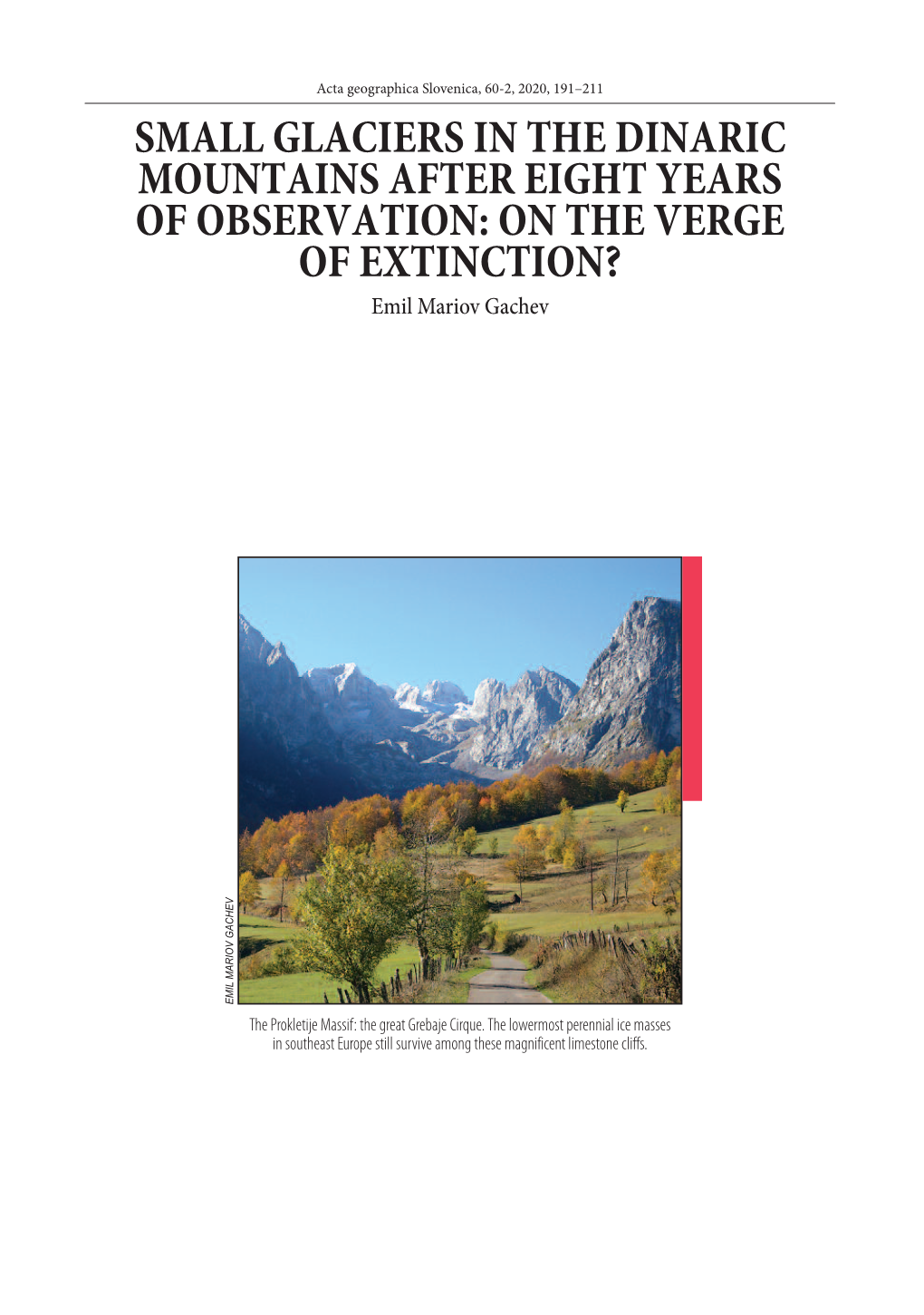 SMALL GLACIERS in the DINARIC MOUNTAINS AFTER EIGHT YEARS of OBSERVATION: on the VERGE of EXTINCTION? Emil Mariov Gachev V E H C a G