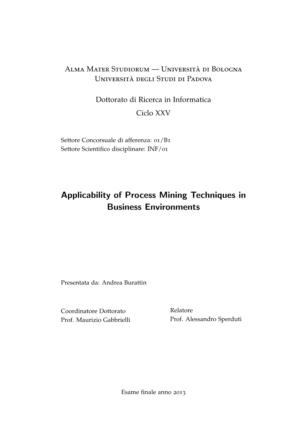 Applicability of Process Mining Techniques in Business Environments