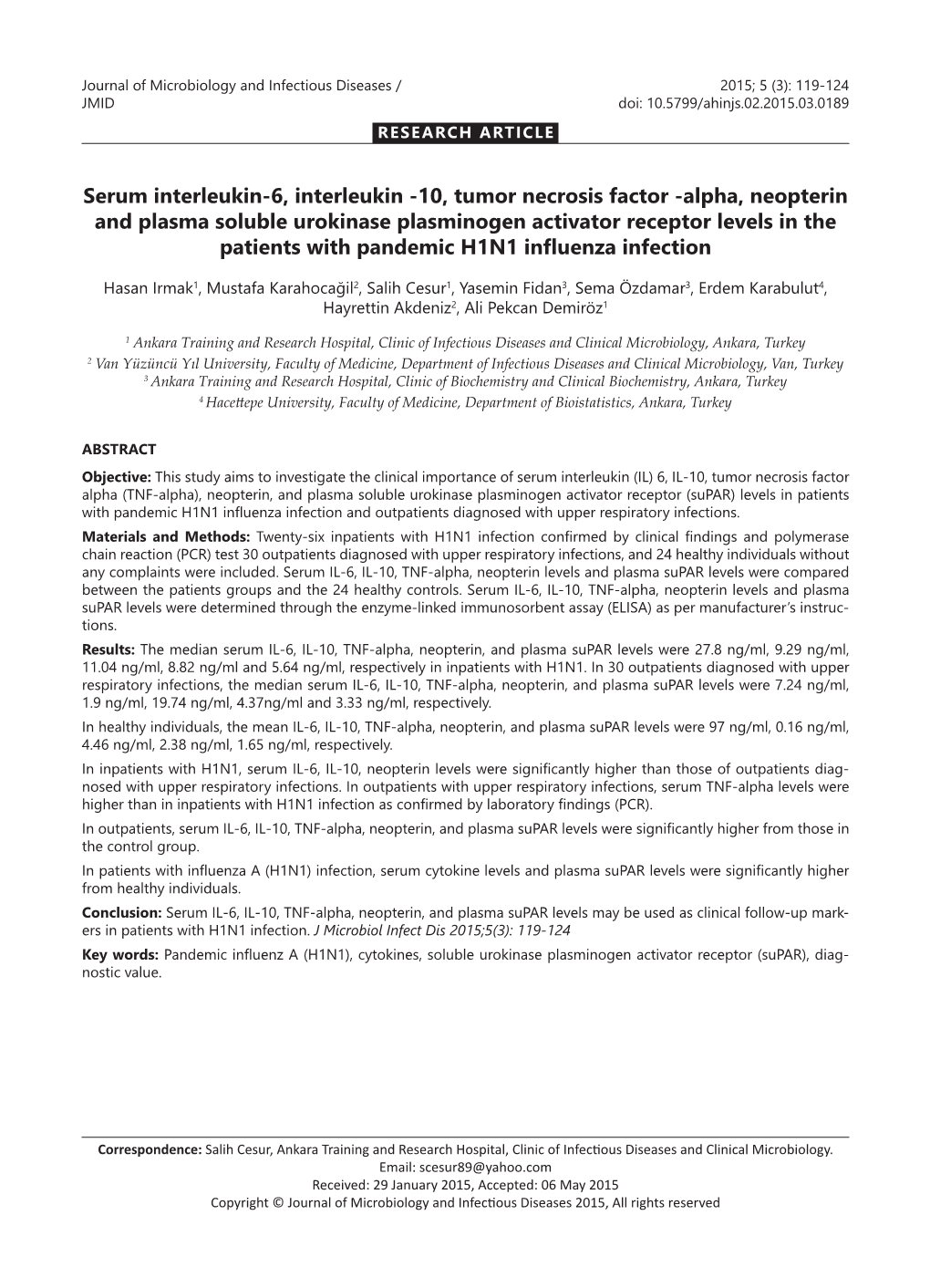 10, Tumor Necrosis Factor -Alpha, Neopterin and Plasma Soluble Urokinase Plasminogen Activator Receptor Levels in the Patients with Pandemic H1N1 Influenza Infection