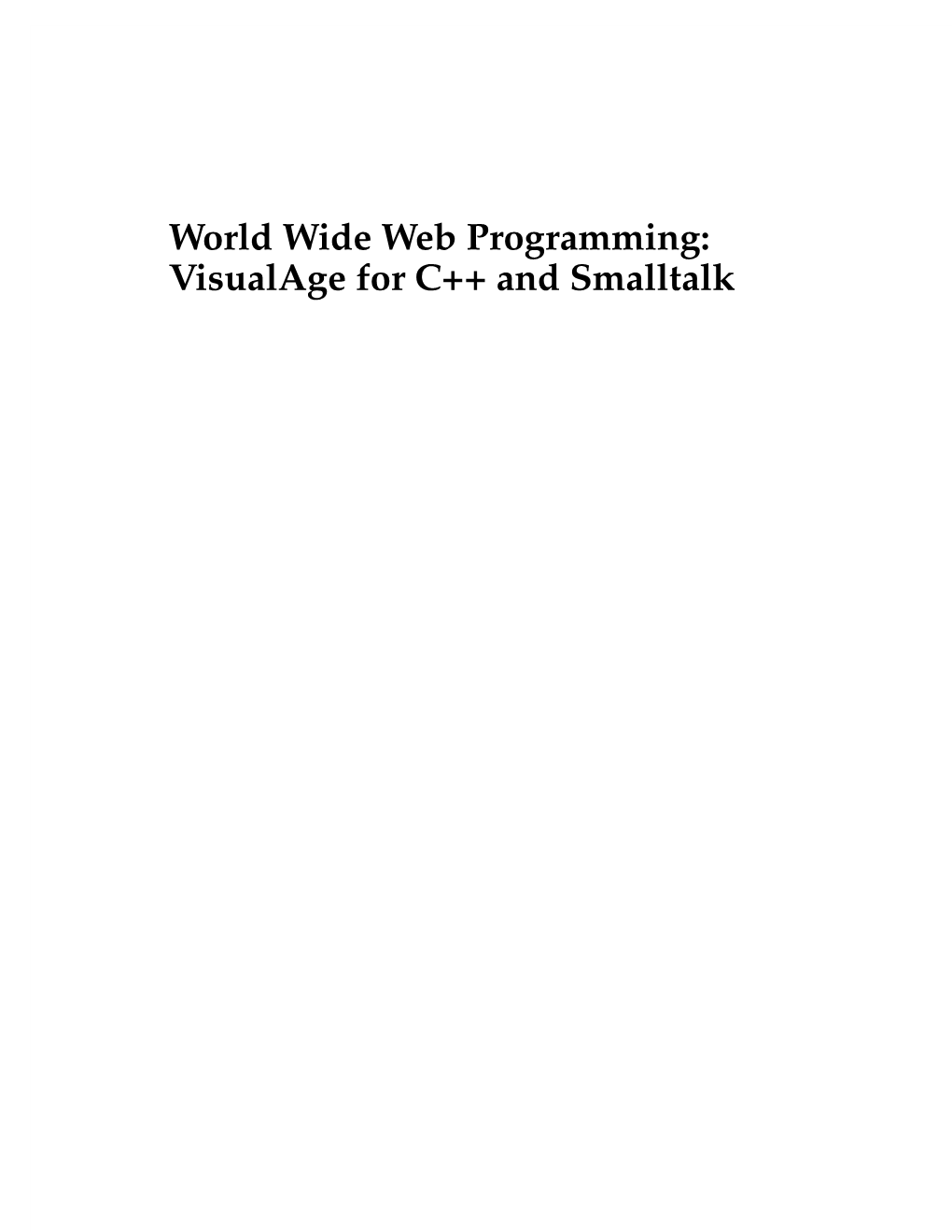 World Wide Web Programming: Visualage for C++ and Smalltalk the Visualage Series