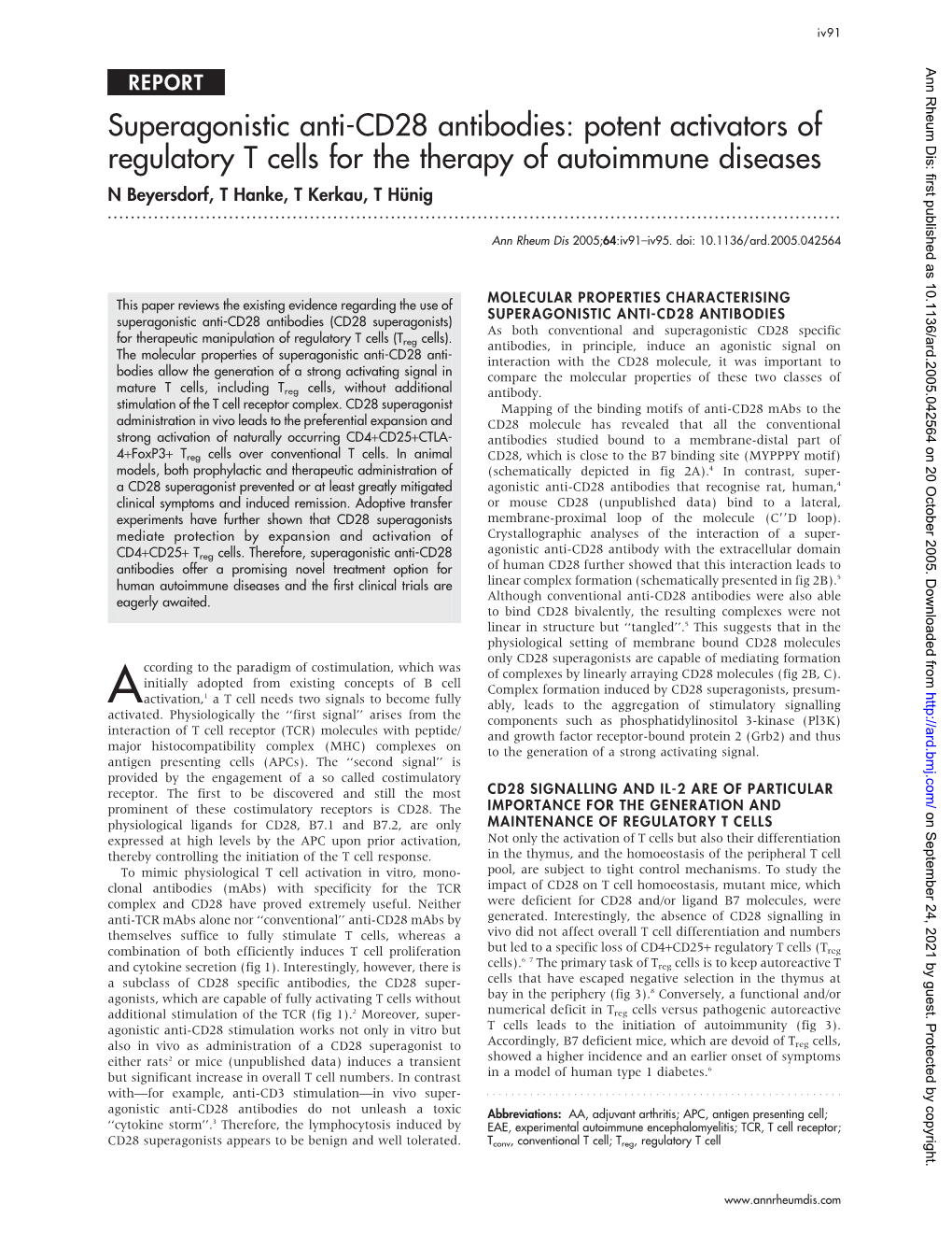 Superagonistic Anti-CD28 Antibodies: Potent Activators of Regulatory T Cells for the Therapy of Autoimmune Diseases N Beyersdorf, T Hanke, T Kerkau, T Hu¨Nig