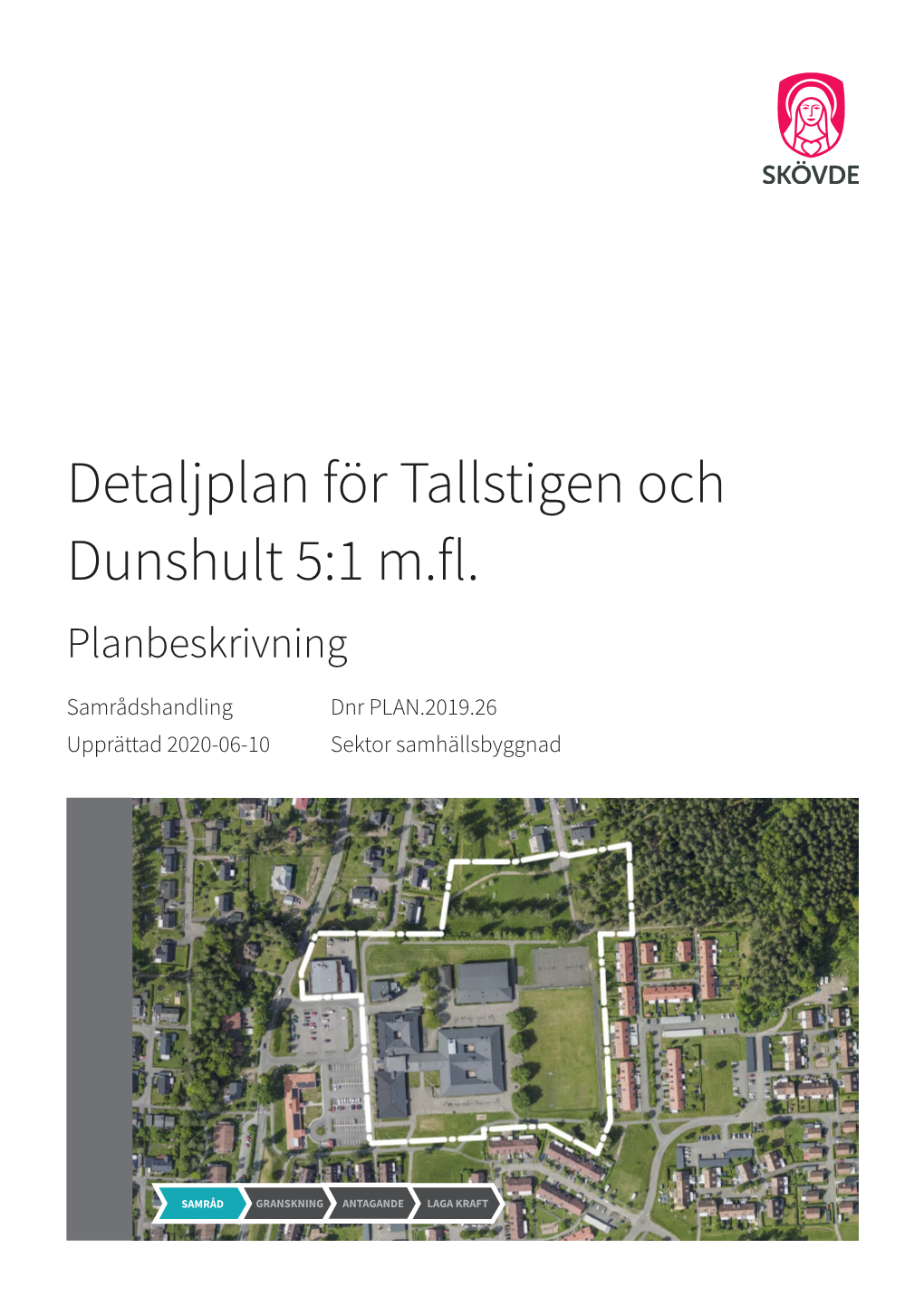 Detaljplan För Tallstigen Och Dunshult 5:1 M.Fl. Planbeskrivning