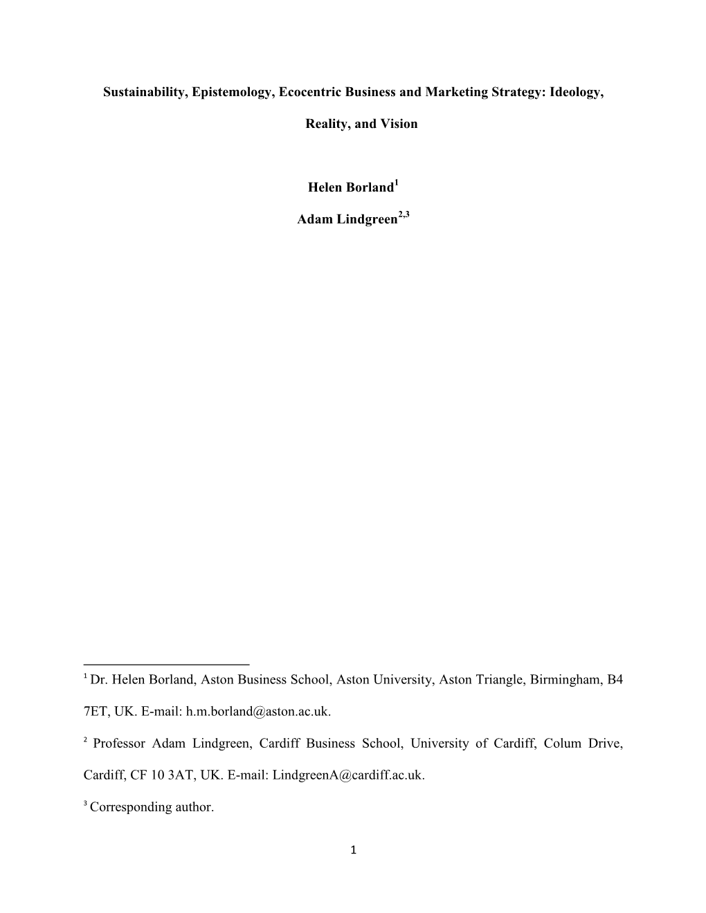 Sustainability, Epistemology, Ecocentric Business and Marketing Strategy: Ideology, Reality, and Vision Helen Borland Adam Lindg