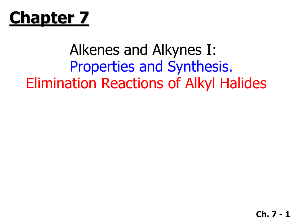 Alkenes and Alkynes I: Properties and Synthesis