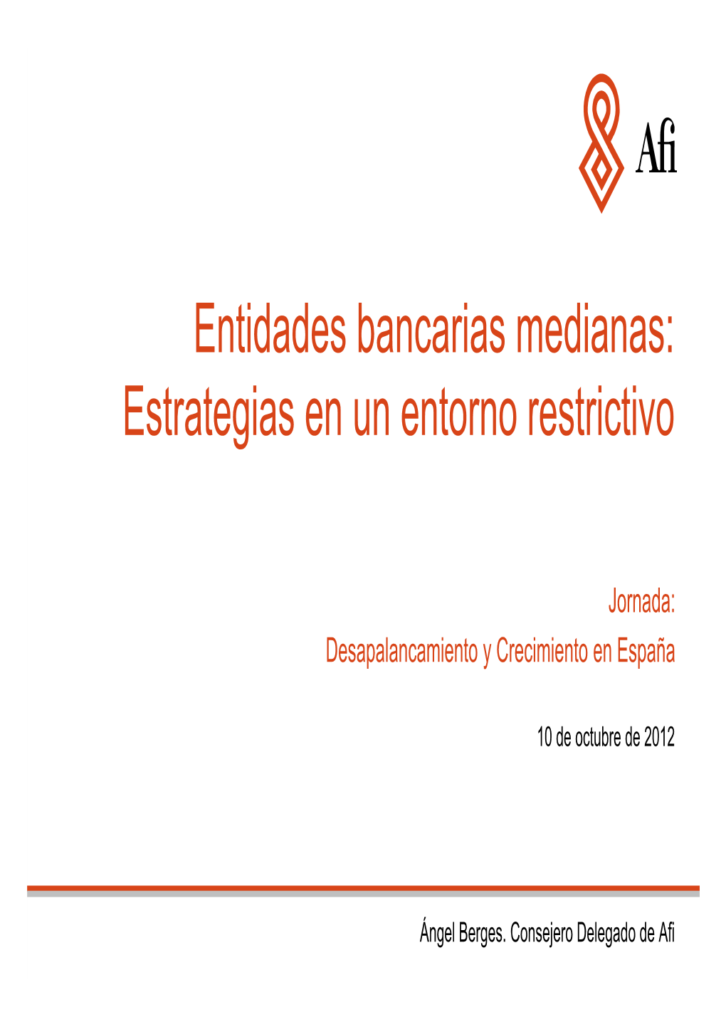 Entidades Bancarias Medianas: Estrategias En Un Entorno Restrictivo