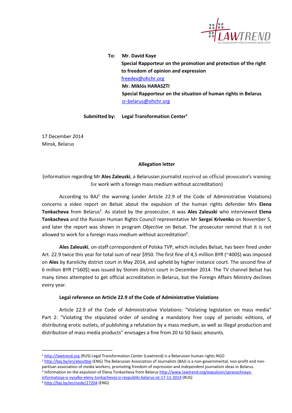 To: Mr. David Kaye Special Rapporteur on the Promotion and Protection of the Right to Freedom of Opinion and Expression Freedex@Ohchr.Org Mr