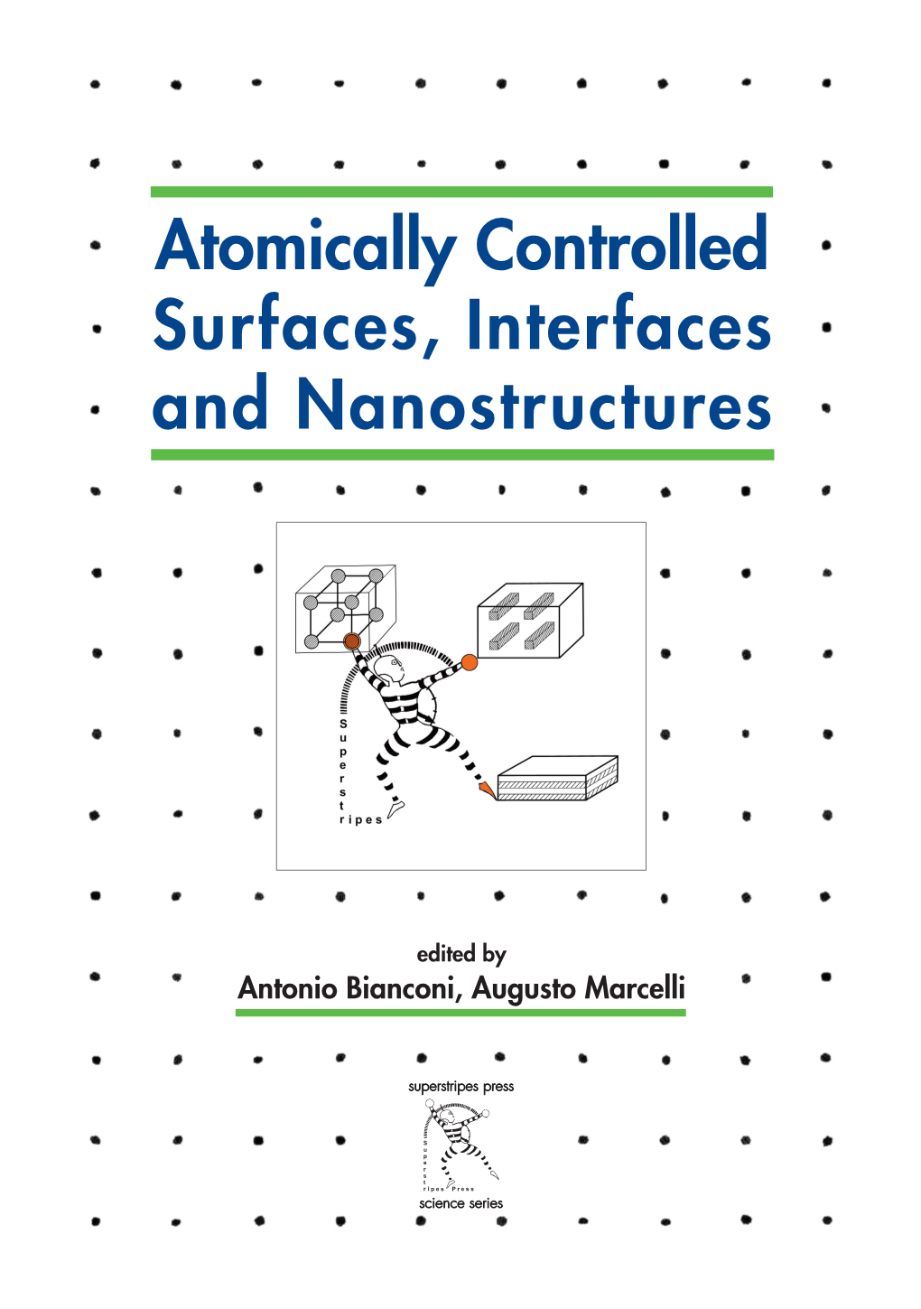 Atomically Controlled Surfaces, Interfaces and Nanostructures