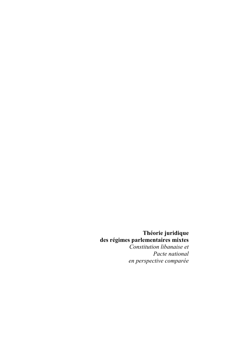 Théorie Juridique Des Régimes Parlementaires Mixtes Constitution Libanaise Et Pacte National En Perspective Comparée