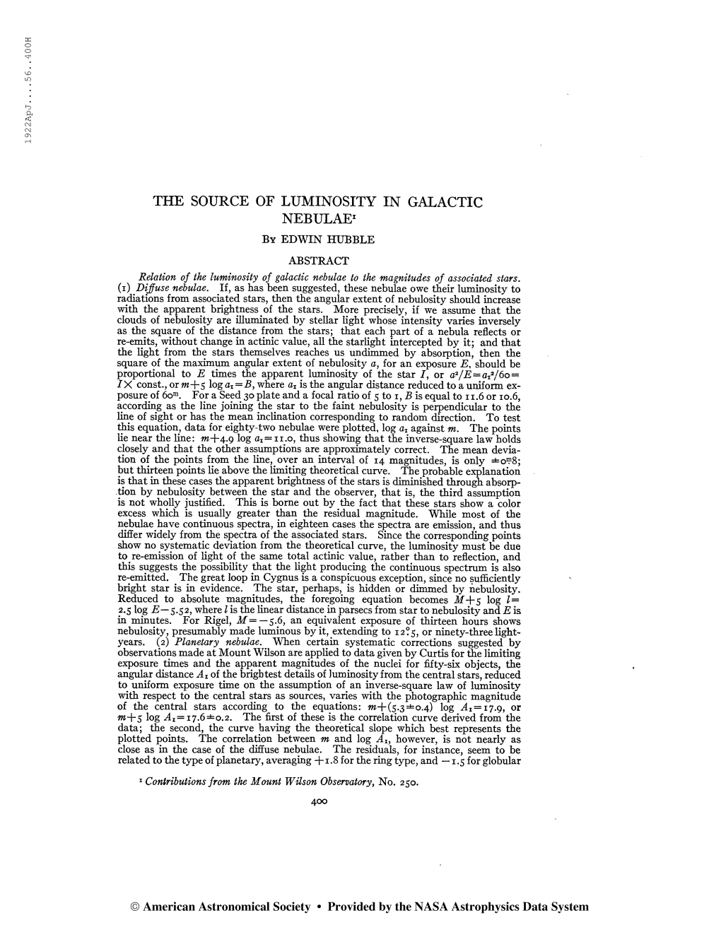 THE SOURCE of LUMINOSITY in GALACTIC NEBULAE1 by EDWIN HUBBLE ABSTRACT Relation of the Luminosity of Galactic Nebulae to the Magnitudes of Associated Stars