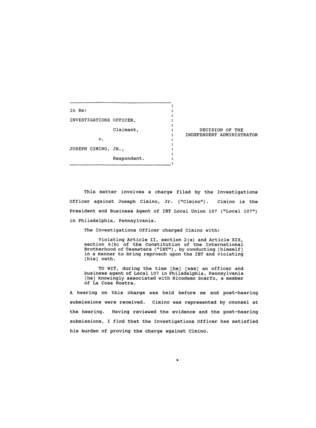 In Re: INVESTIGATIONS OFFICER, Claimant, V. JOSEPH CIMINO, JR