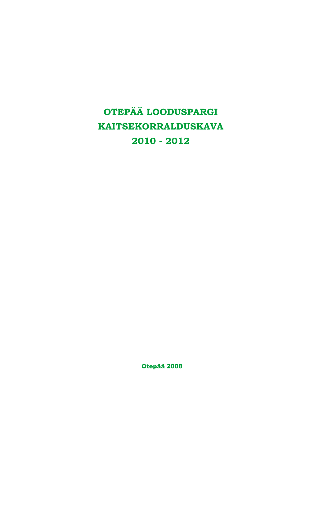 Otepää Looduspargi Kaitsekorralduskava 2010 - 2012