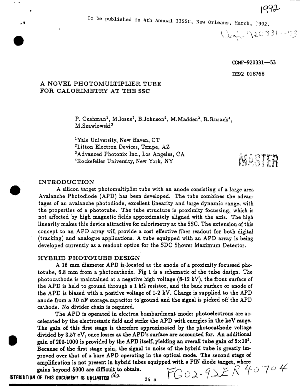 A NOVEL PHOTOMULTIPLIER TUBE for CALORIMETRY at the SSC 4Rockefeller University, New York, NY L^I^H I Th Gains Beyond 5000 Aredi