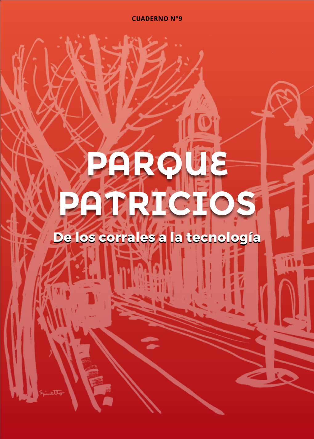 PARQUE PATRICIOS Del Tambor a La Tecnología De Loscorralesala De Loscorralesala PATRICIOS PARQUE CUADERNO N°9 CUADERNO