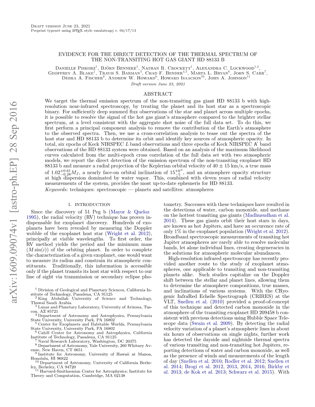 EVIDENCE for the DIRECT DETECTION of the THERMAL SPECTRUM of the NON-TRANSITING HOT GAS GIANT HD 88133 B Danielle Piskorz1, Bjorn¨ Benneke1, Nathan R