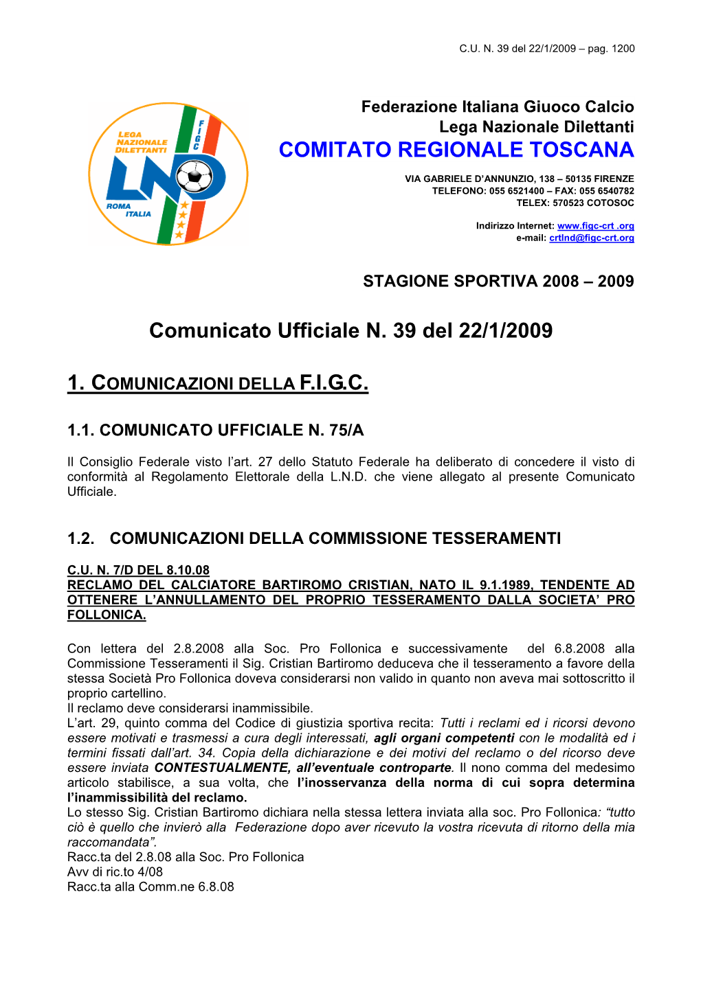 Comunicato Ufficiale N. 39 Del 22/1/2009 COMITATO REGIONALE