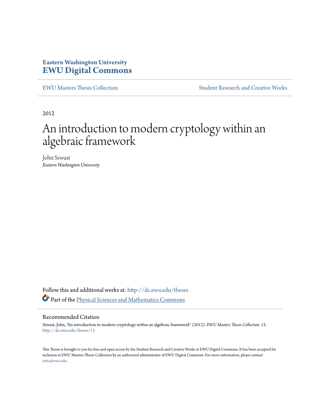 An Introduction to Modern Cryptology Within an Algebraic Framework John Szwast Eastern Washington University