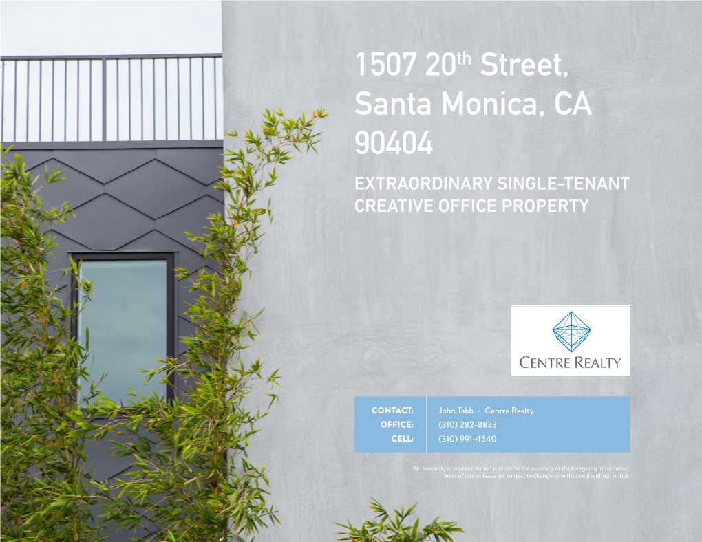 1507 20Th Street, Santa Monica, CA 90404 EXTRAORDINARY SINGLE-TENANT CREATIVE OFFICE PROPERTY