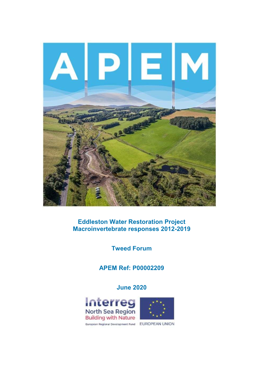 Eddleston Water Restoration Project Macroinvertebrate Responses 2012-2019 Tweed Forum APEM Ref: P00002209 June 2020