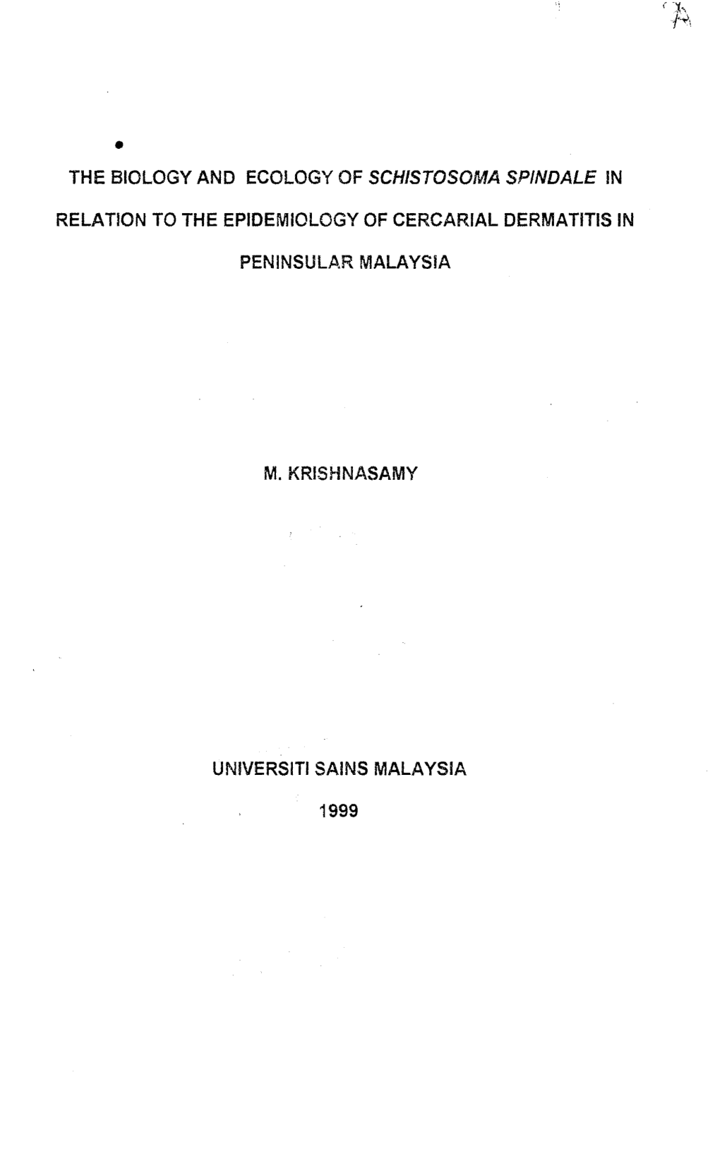 The Biology and Ecology of Schistosoma Spindale in Relation to the Epidemiology of Cercarial Dermatitis in Peninsula.R Malaysia