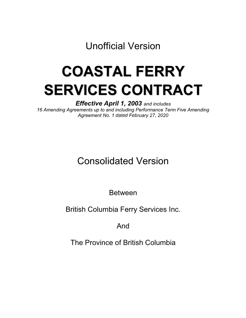 COASTAL FERRY SERVICES CONTRACT Effective April 1, 2003 and Includes 16 Amending Agreements up to and Including Performance Term Five Amending Agreement No