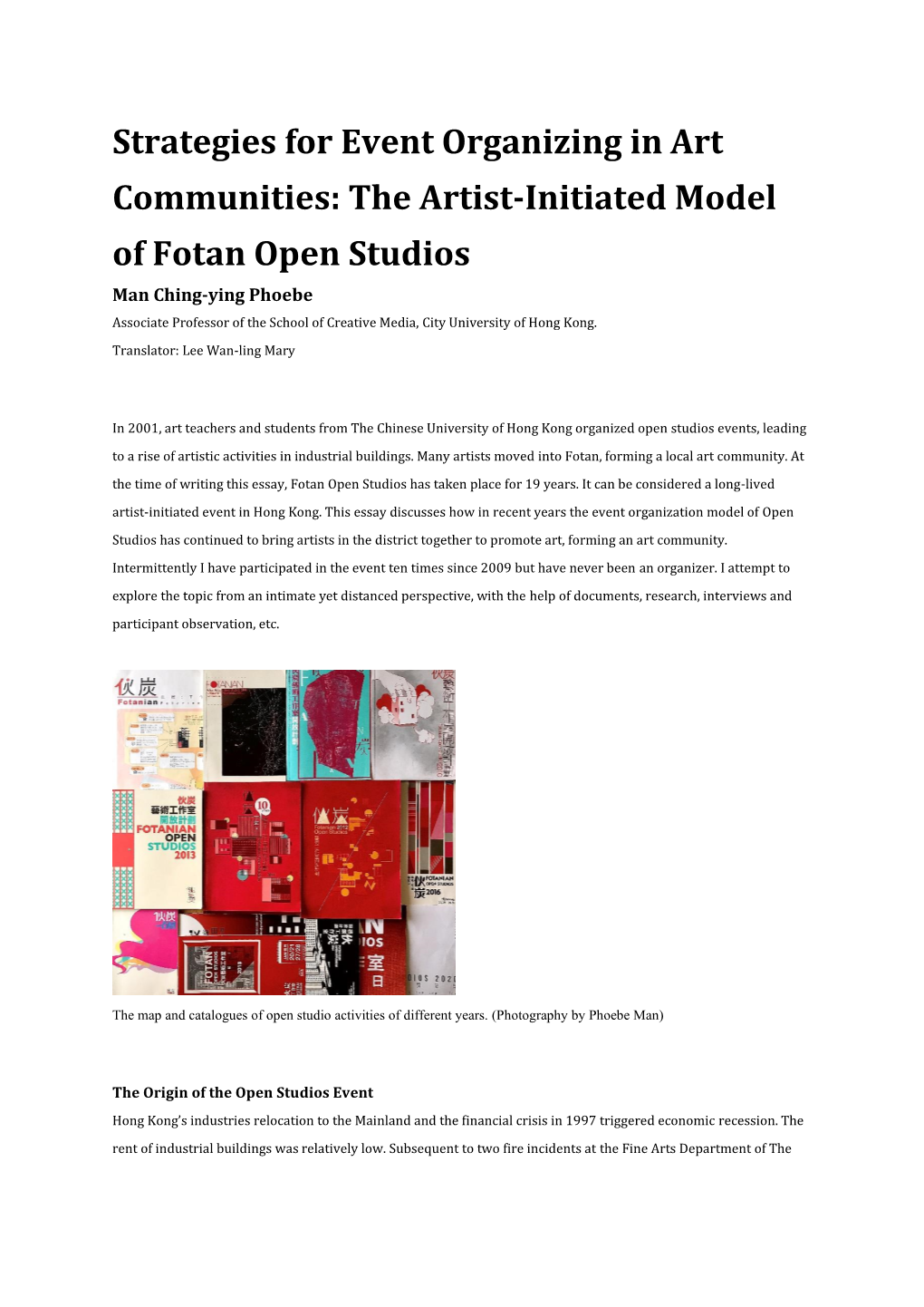 The Artist-Initiated Model of Fotan Open Studios Man Ching-Ying Phoebe Associate Professor of the School of Creative Media, City University of Hong Kong