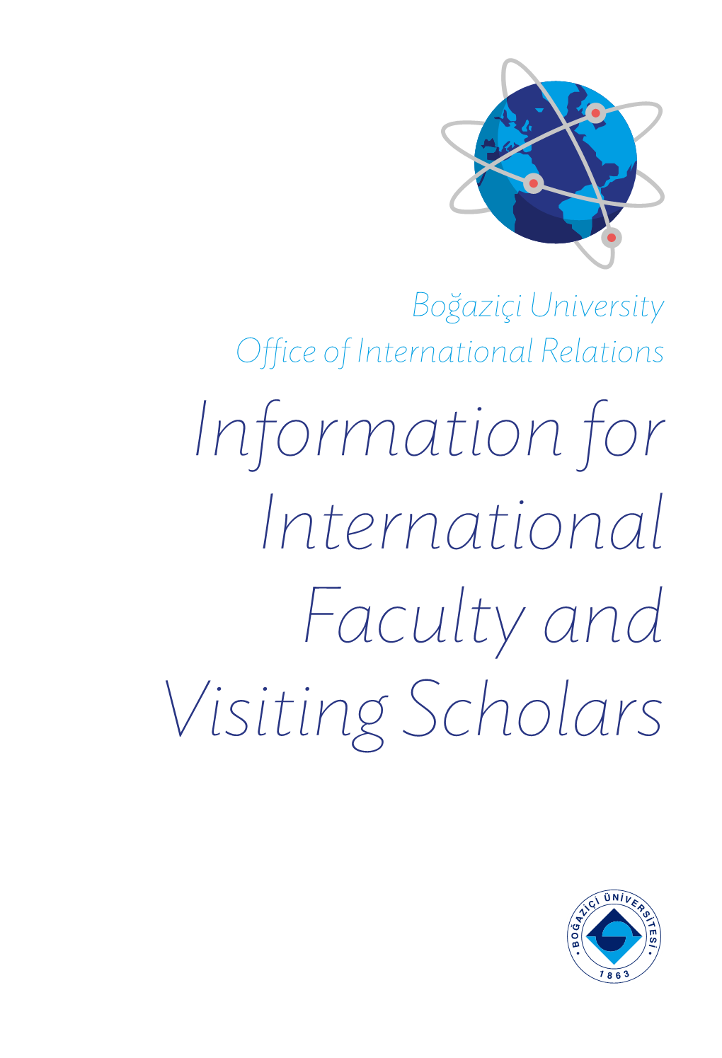 Information for International Faculty and Visiting Scholars Boğaziçi University Working at Boğaziçi at a Glance