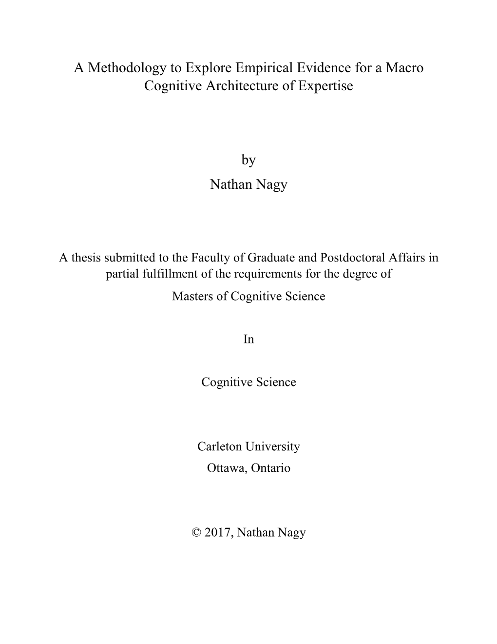 A Methodology to Explore Empirical Evidence for a Macro Cognitive Architecture of Expertise by Nathan Nagy