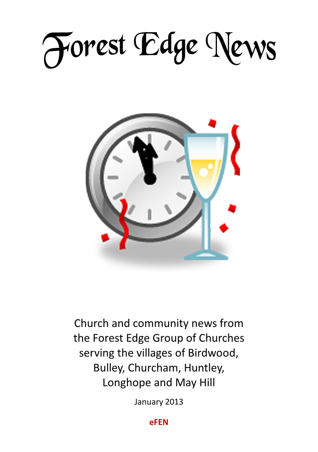 Church and Community News from the Forest Edge Group of Churches Serving the Villages of Birdwood, Bulley, Churcham, Huntley, Longhope and May Hill