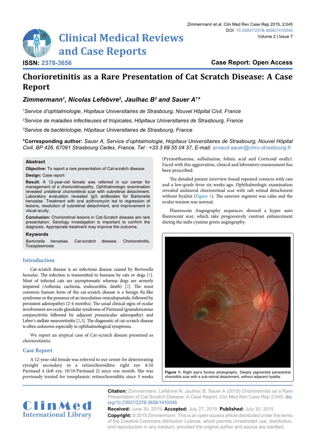 Chorioretinitis As a Rare Presentation of Cat Scratch Disease: a Case Report Zimmermann1, Nicolas Lefebvre2, Jaulhac B3 and Sauer A1*