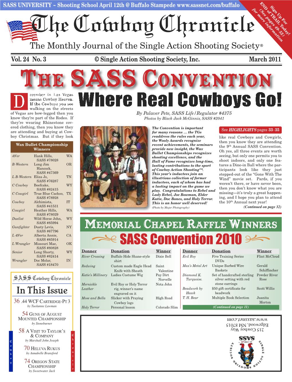 Where Real Cowboys Go! D Walking on the Streets of Vegas Are Bow-Legged Then You by Palaver Pete, SASS Life/Regulator #4375 Know They’Re Part of the Rodeo