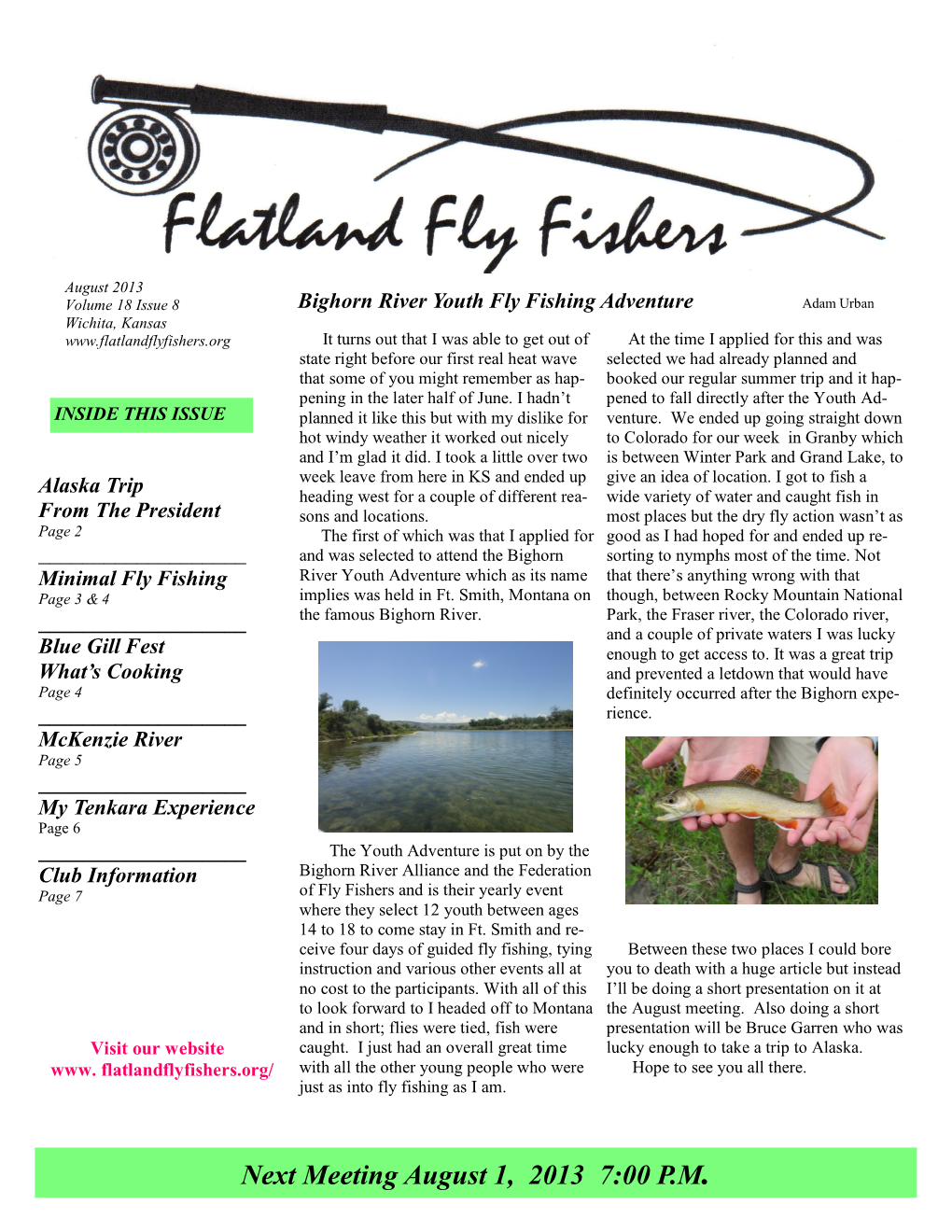 Next Meeting August 1, 2013 7:00 P.M. Flatland Fly Fishers 2