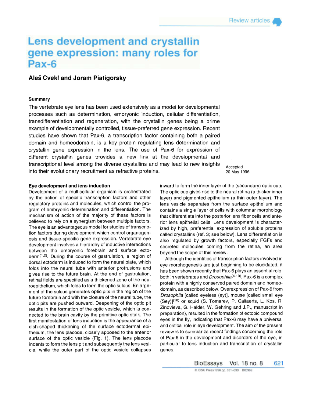 Lens Development and Crystallin Gene Expression: Many Roles for Pax-6 Ale5 Cvekl and Joram Piatigorsky