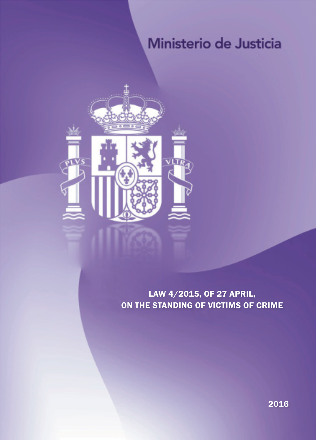 Law 4/2015, of 27 April, on the Standing of Victims of Crime 2016