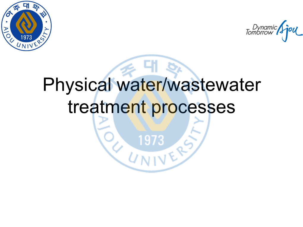 Physical Water/Wastewater Treatment Processes Tentative Schedule (I)