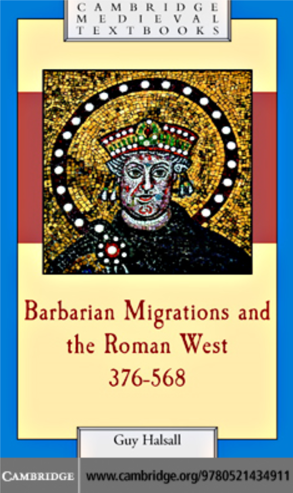 Barbarian Migrations and the Roman West, 376–568
